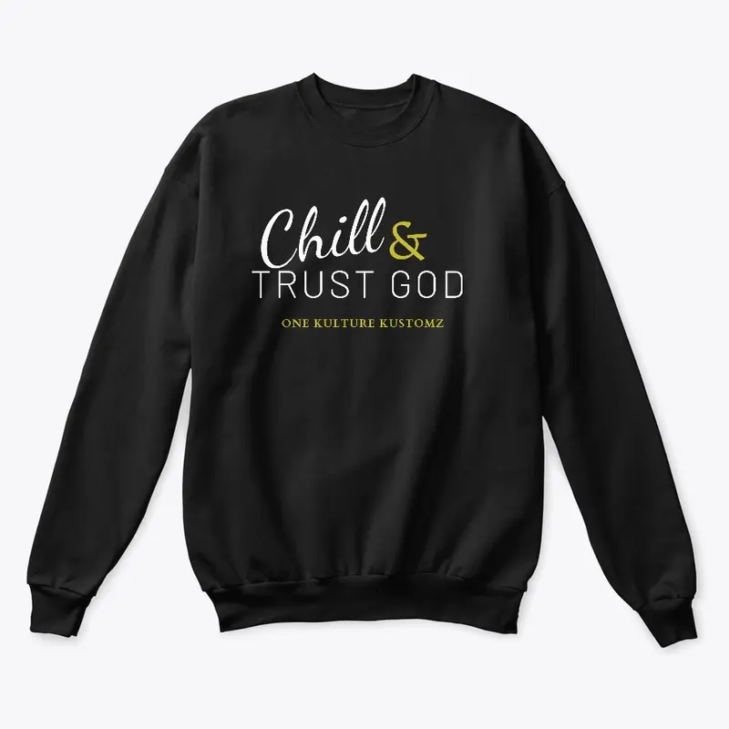 Chill & Trust God Apparel